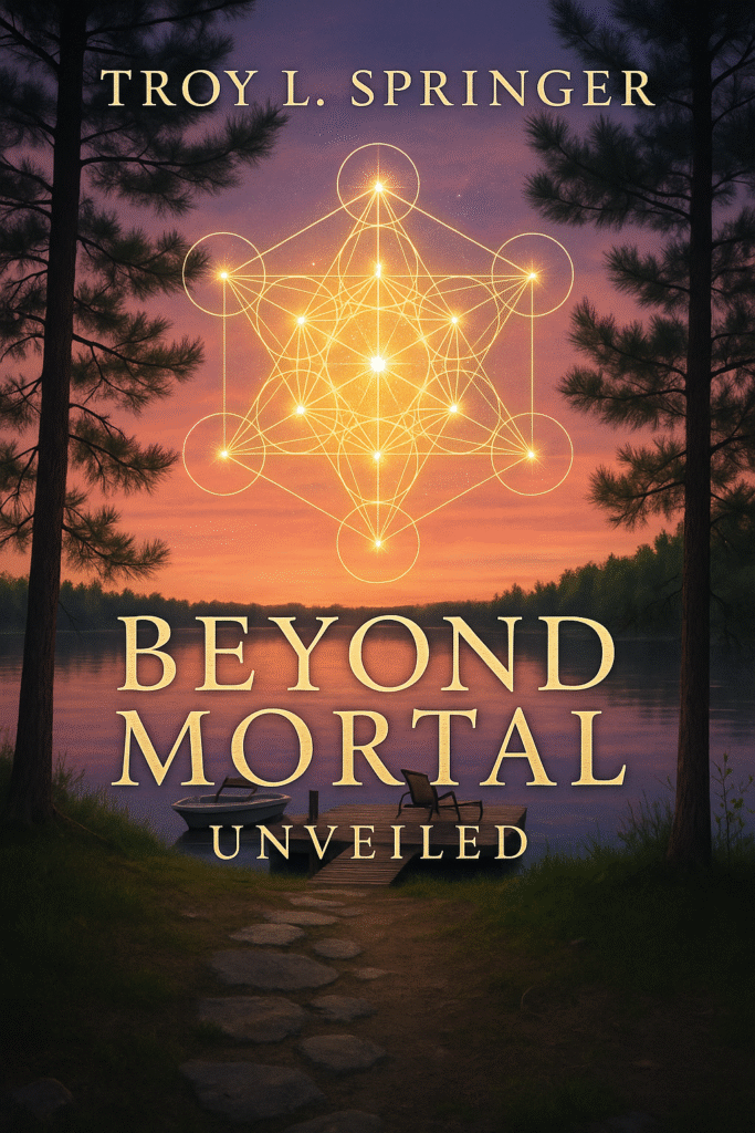 Beyond Mortal: Unveiled by Troy L. Springer
